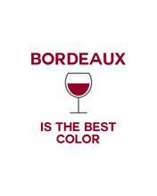 Load image into Gallery viewer, BORDEAUX IS THE BEST COLOR White T-Shirt