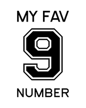 Load image into Gallery viewer, NINE MY FAV NUMBER