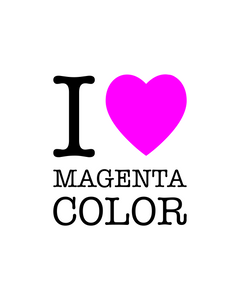 I LOVE MAGENTA COLOR