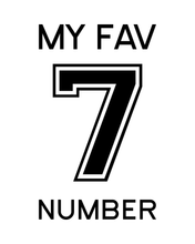 Load image into Gallery viewer, SEVEN MY FAV NUMBER