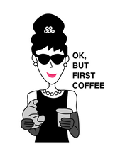 Load image into Gallery viewer, AUDREY HEPBURN OK BUT FIRST COFFEE White T-Shirt