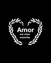 Load image into Gallery viewer, AMOR EST VITAE ESSENTIA / LOVE IS THE ESSENCE OF LIFE